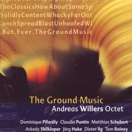 Andreas Willers Octet: Ground Music (The)