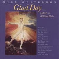Westbrook, M.: Glad Day / London Song / Let the Slave / Lullaby / Song of Spring / Holy Thursday / A Poison Tree
