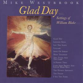 Westbrook, M.: Glad Day / London Song / Let the Slave / Lullaby / Song of Spring / Holy Thursday / A Poison Tree