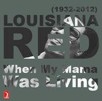Louisiana Red - When My Mama Was Living