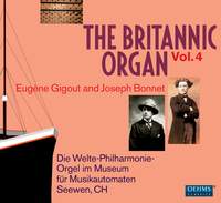 The Britannic Organ, Vol. 4: Eugene Gigout and Joseph Bonnet play their own works