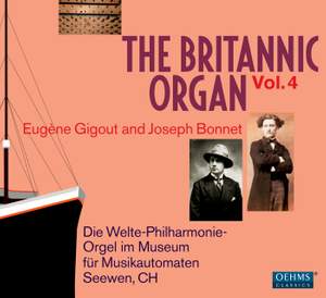 The Britannic Organ, Vol. 4: Eugene Gigout and Joseph Bonnet play their own works