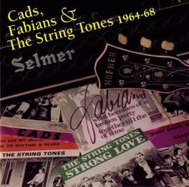Cads, Fabians & The String Tones 1964-1968