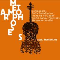 Metamorphoses: Celli Monighetti