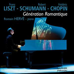 Liszt, Schumann & Chopin: Génération Romantique