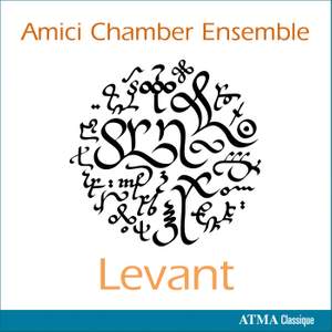 Amici Chamber Ensemble: Levant