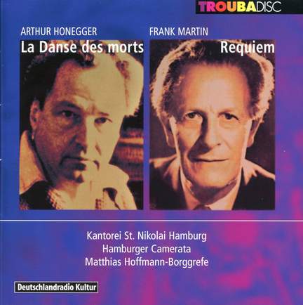 Honegger: La Danse des Morts & Martin: Requiem