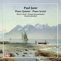 Paul Juon: Piano Quintet & Piano Sextet