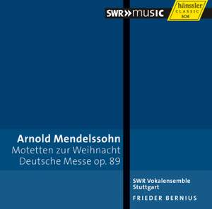 A. Mendelssohn: Motetten zur Weinacht & Deutsche Messe