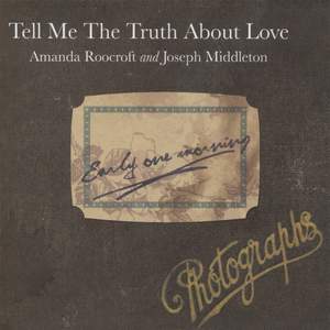 Tell me the truth about love…