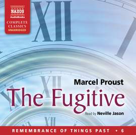 Proust: The Fugitive (unabridged)