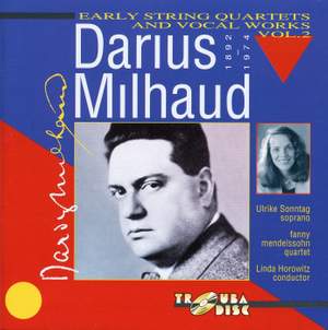Milhaud: Early String Quartets & Vocal Works, Vol. 2 Product Image