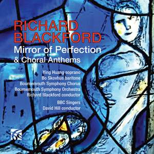 Richard Blackford: Mirror of Perfection & Choral Anthems