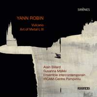 Yann Robin: Vulcano, Art of Metal I & Art of Metal III