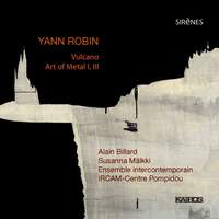 Yann Robin: Vulcano, Art of Metal I & Art of Metal III