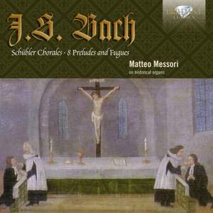 JS Bach: Schübler Chorales, Preludes and Fugues