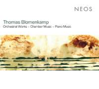 Thomas Blomenkamp: Orchestral Works, Chamber Music & Piano Music
