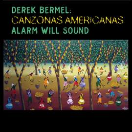 Derek Bermel: Canzonas Americanas