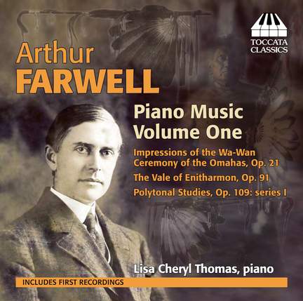 Arthur Farwell: Piano Music, Volume One