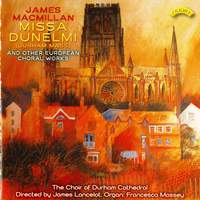 James MacMillan: Missa Dunelmi