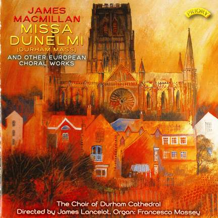 James MacMillan: Missa Dunelmi
