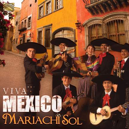 Mariachi Sol: Viva Mexico