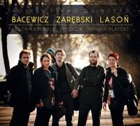 Polish Piano Quintets: Bacewicz - Zarębski - Lasoń
