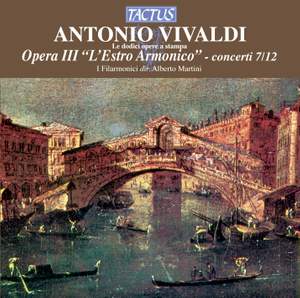 Vivaldi: Opera III 'L'Estro Armonico' - concerti 7/12
