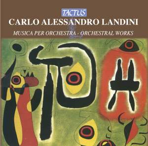 Carlo Alessandro Landini: Orchestral Works
