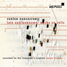 Conlon Nancarrow: Late and Unknown works on rolls
