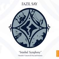 Fazil Say: Symphony No. 1 & Concerto for ney-flute