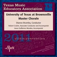 2011 Texas Music Educators Association (TMEA): University of Texas at Brownsville Master Chorale