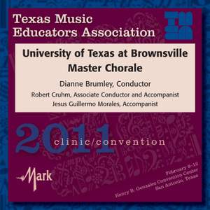 2011 Texas Music Educators Association (TMEA): University of Texas at Brownsville Master Chorale