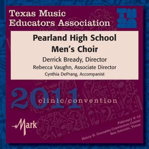 2011 Texas Music Educators Association (TMEA): Pearland High School Men’s Choir