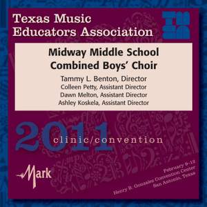 2011 Texas Music Educators Association (TMEA): Midway Middle School Combined Boys’ Choir