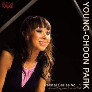 Young-Choon Park: Recital Series, Vol. 1 - Live at Kungsbacka Concert Hall