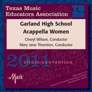 2011 Texas Music Educators Association (TMEA): Garland High School Acappella Women