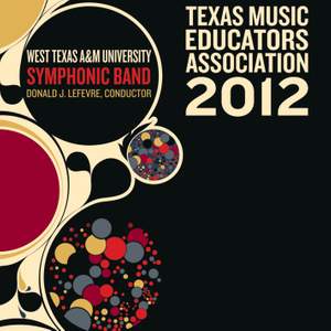 2012 Texas Music Educators Association (TMEA): West Texas A&M University Symphonic Band