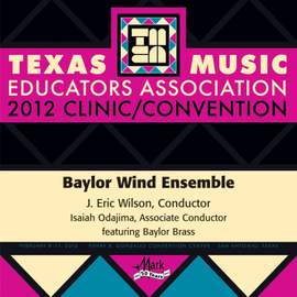 2012 Texas Music Educators Association (TMEA): Baylor Wind Ensemble
