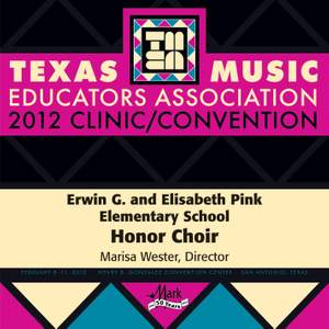 2012 Texas Music Educators Association (TMEA): Erwin G. and Elisabeth Pink Elementary School Honor Choir