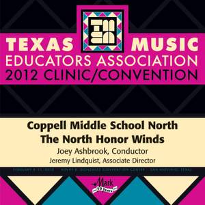 2012 Texas Music Educators Association (TMEA): Coppell Middle School North The North Honor Winds