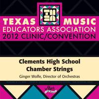 2012 Texas Music Educators Association (TMEA): Clements High School Chamber Strings