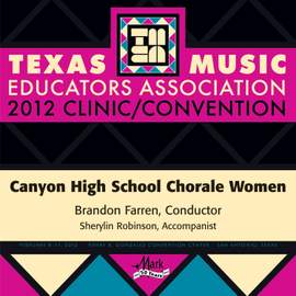 2012 Texas Music Educators Association (TMEA): Canyon High School Chorale Women