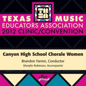 2012 Texas Music Educators Association (TMEA): Canyon High School Chorale Women