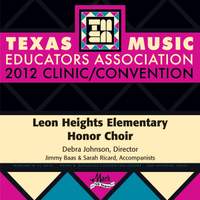 2012 Texas Music Educators Association (TMEA): Leon Heights Elementary Honor Choir