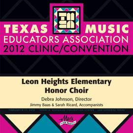 2012 Texas Music Educators Association (TMEA): Leon Heights Elementary Honor Choir