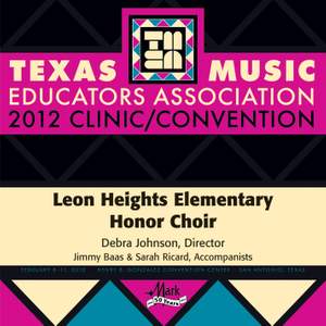 2012 Texas Music Educators Association (TMEA): Leon Heights Elementary Honor Choir