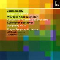 Kodaly: Dances of Galanta, Mozart: Clarinet Concerto & Beethoven: Symphony No. 8