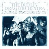 The Dublin Drag Orchestra: One Minute To Midnight - New Year’s Eve 1912 - Vinyl Edition