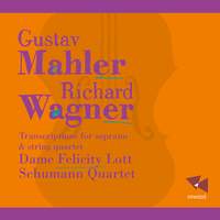 Mahler & Wagner: Transcriptions for soprano & string quartet